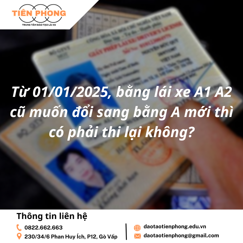 Từ 01/01/2025, đổi bằng lái xe A1, A2 cũ sang bằng A mới có cần thi lại không? Trung Tâm Đào Tạo Tiên Phong
