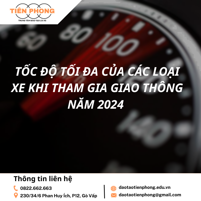 Tốc độ tối đa của các loại xe khi tham gia giao thông năm 2024 | Trung Tâm Đào Tạo Tiên Phong
