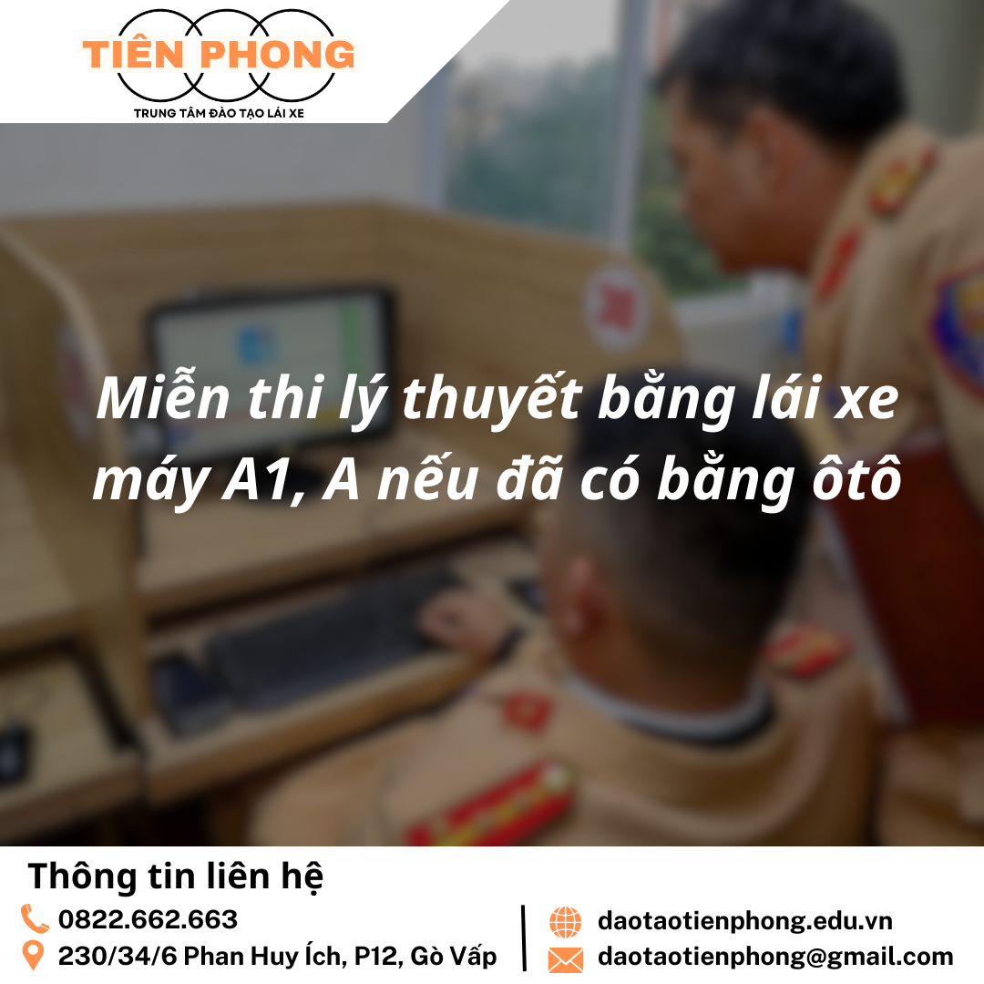 Miễn thi lý thuyết bằng lái xe máy A1, A nếu đã có bằng ôtô | Trung Tâm Đào Tạo Tiên Phong
