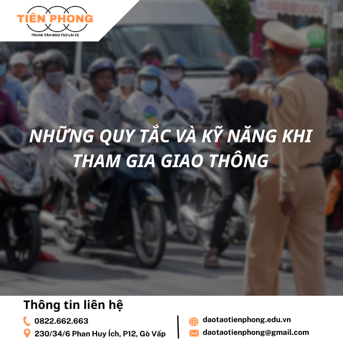 Những quy tắc và kỹ năng cần phải biết khi tham gia giao thông | ĐÀO TẠO TIÊN PHONG