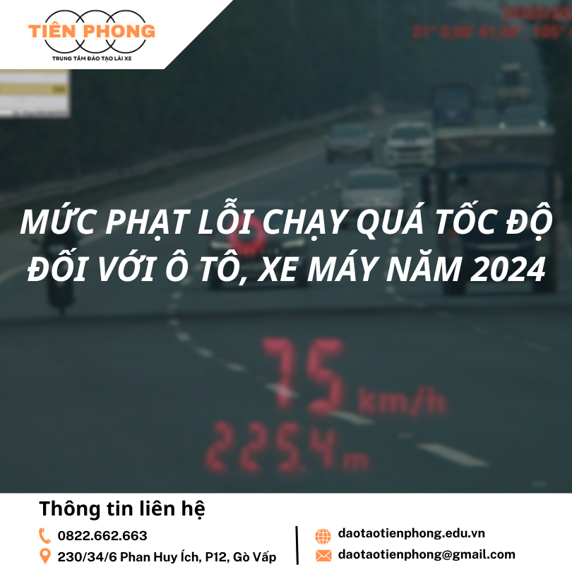 Mức phạt lỗi chạy quá tốc độ đối với ô tô, xe máy năm 2024 | Trung Tâm Đào Tạo Tiên Phong