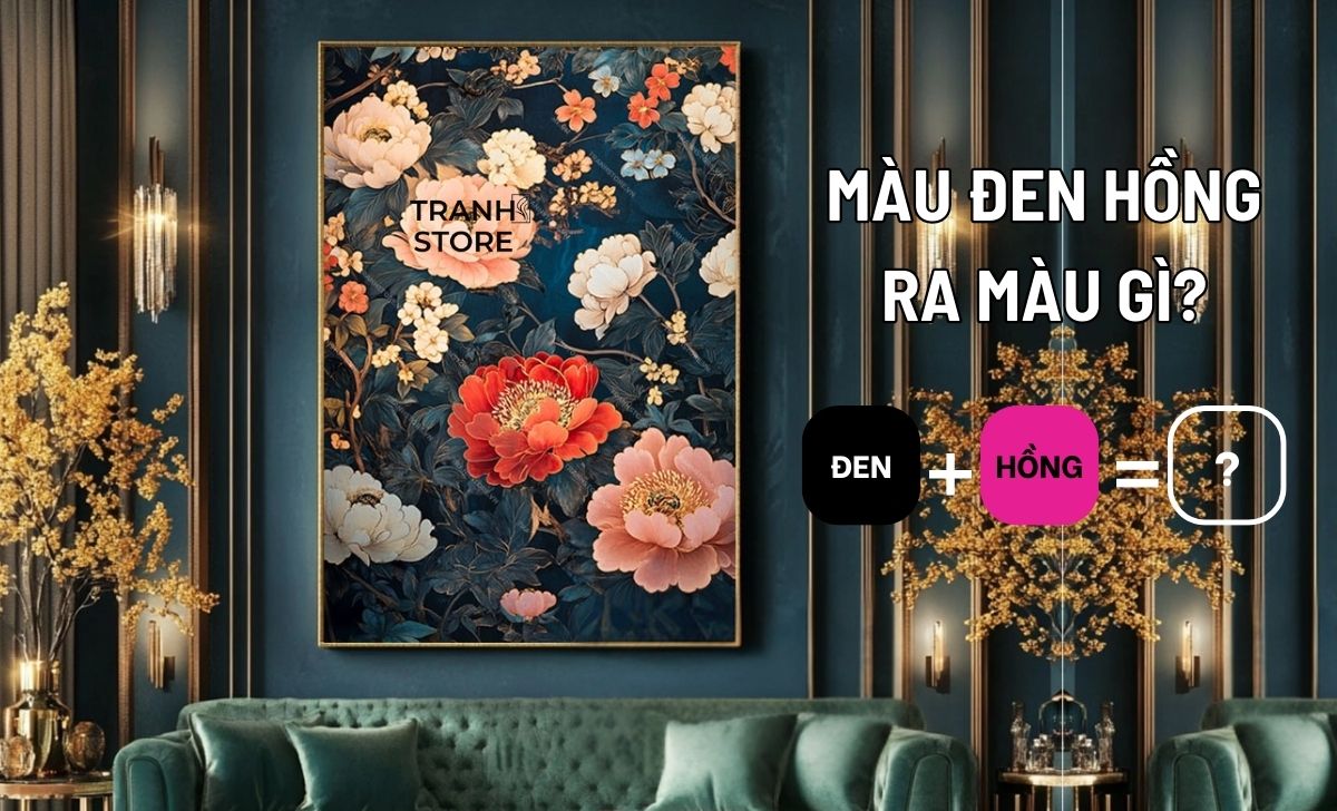 Pha Màu Đen Hồng Ra Màu Gì? Nguyên Tắc Phối Màu Tranh Phong Thủy Nội Thất