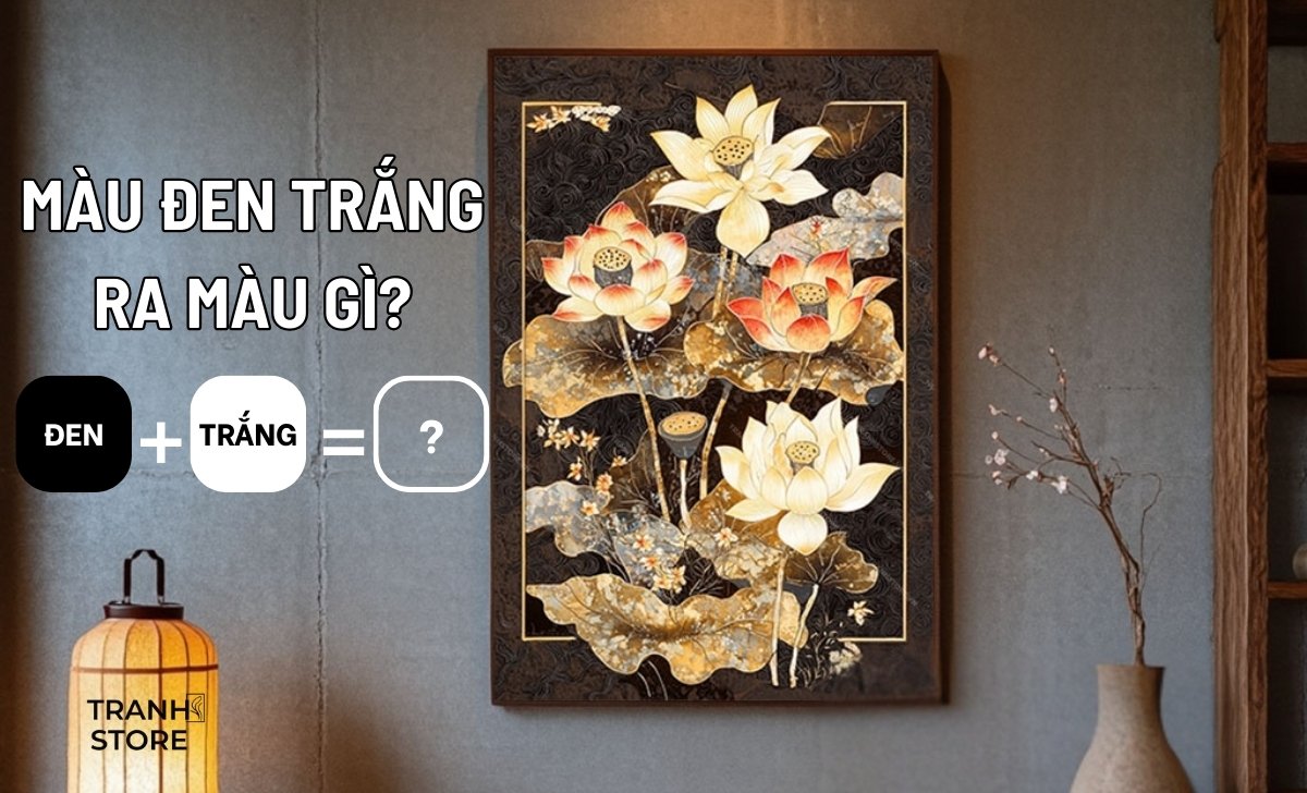 Pha Màu Đen Trắng Ra Màu Gì? Nguyên Tắc Phối Màu Tranh Phong Thủy Nội Thất