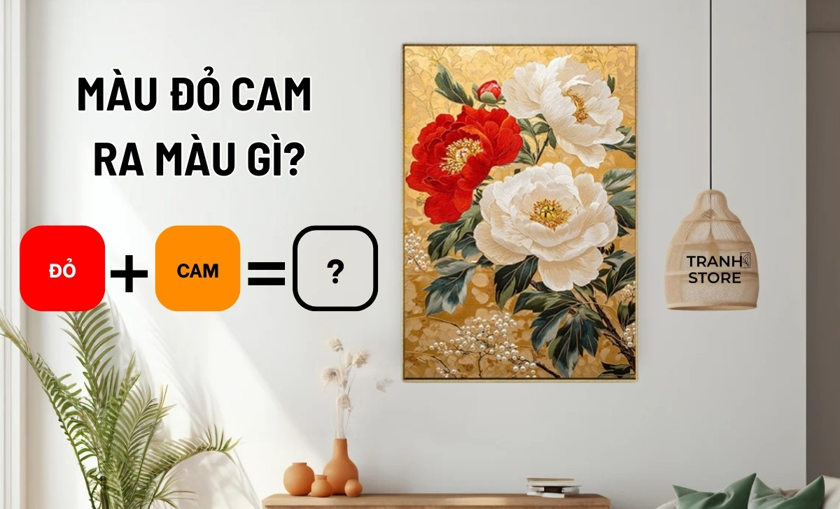 Pha Màu Đỏ Cam Ra Màu Gì? Nguyên Tắc Phối Màu Tranh Phong Thủy Nội Thất