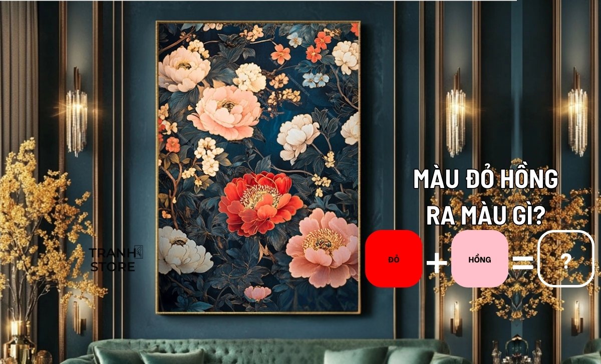 Pha Màu Đỏ Hồng Ra Màu Gì? Nguyên Tắc Phối Màu Tranh Phong Thủy Nội Thất