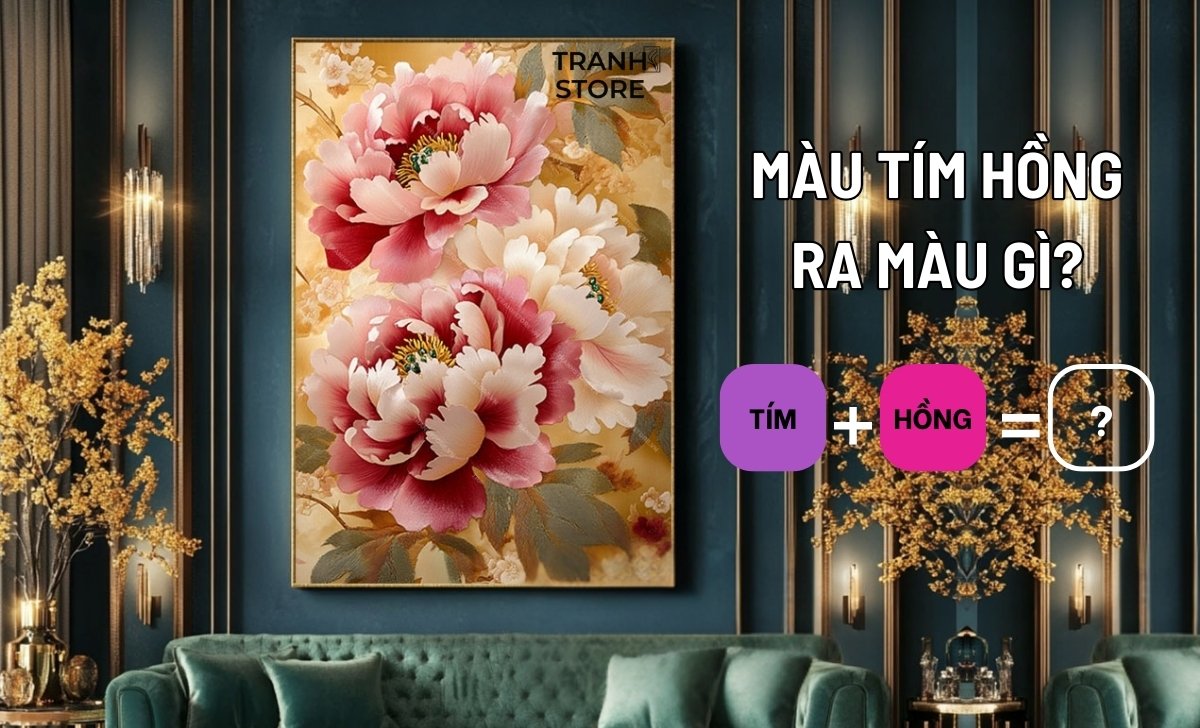 Pha Màu Tím Hồng Ra Màu Gì? Nguyên Tắc Phối Màu Tranh Phong Thủy Nội Thất