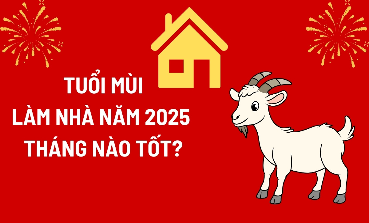 Tuổi Mùi Làm Nhà 2025: Lưu Ý Quan Trọng Cho Gia Chủ Để Đón Tài Lộc