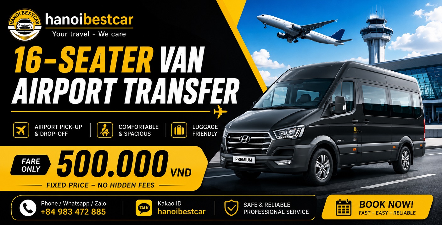 NOI BAI AIRPORT PICK UP - SENDING ( 16 SEAT PRIVATE CAR )