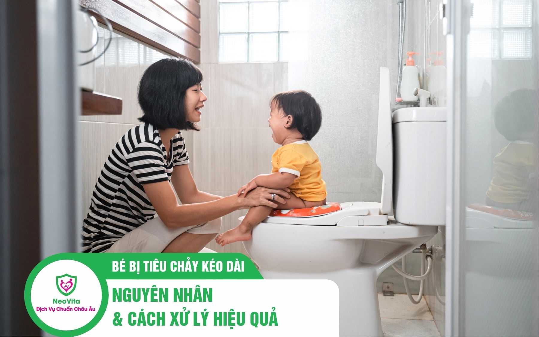 Bé Bị Tiêu Chảy Kéo Dài - Nguyên Nhân & Cách Xử Lý Hiệu Quả
