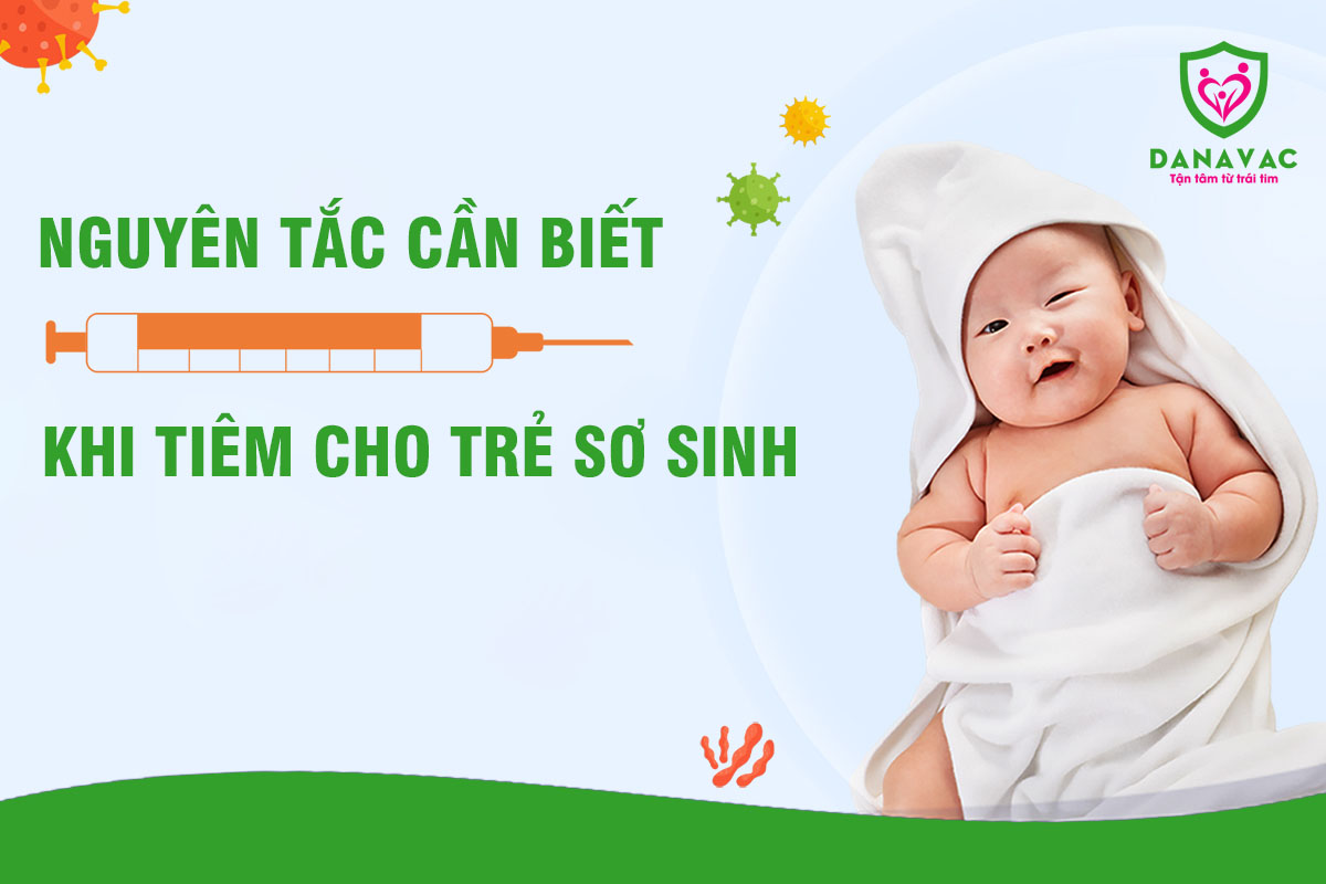 Nguyên tắc cần biết khi tiêm cho trẻ sơ sinh