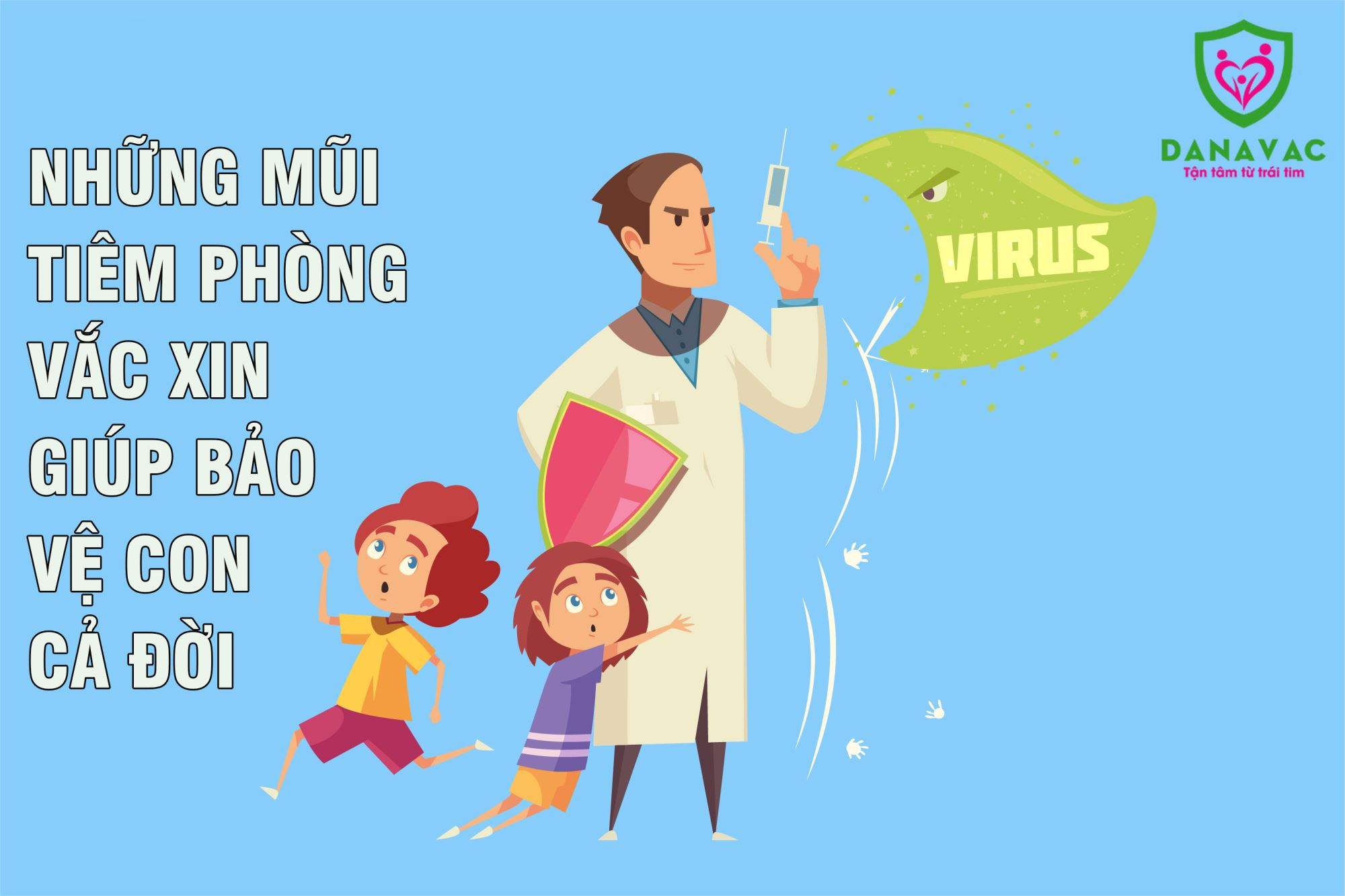 Những mũi tiêm phòng vắc xin giúp bảo vệ con cả đời