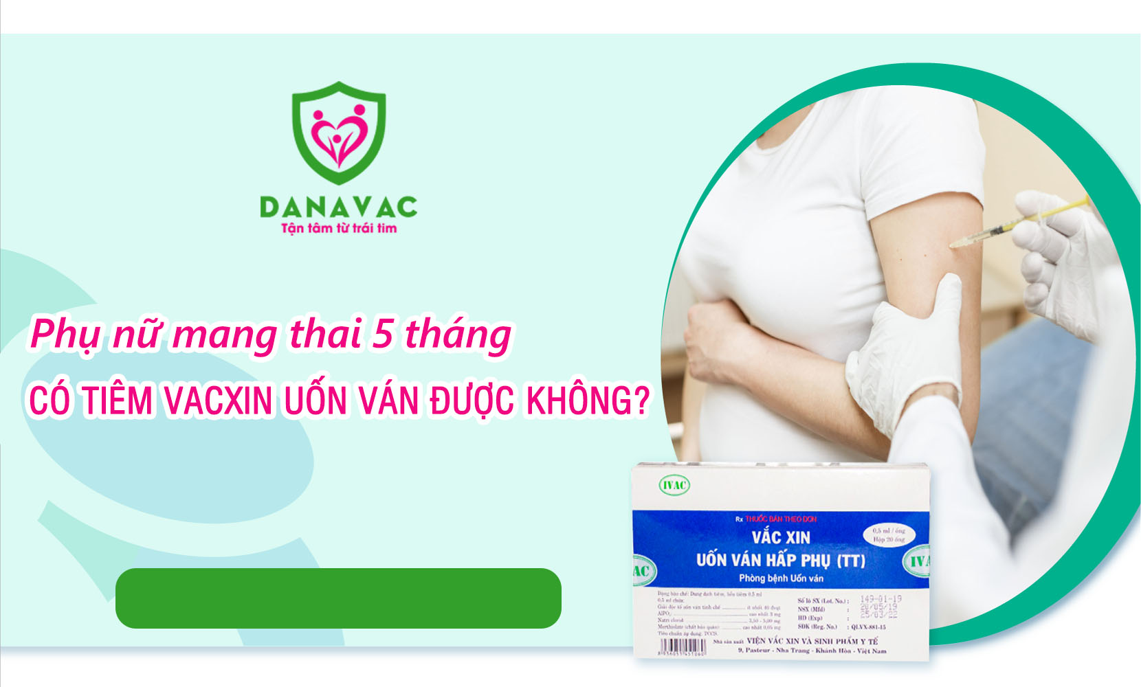 Phụ nữ mang thai 5 tháng có tiêm vacxin uốn ván được không?