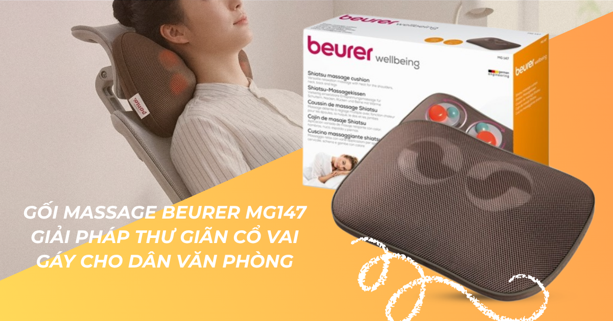 Chỉ 30 Phút Nghỉ Trưa Với Gối Massage Beurer MG147 – Giải Pháp Thư Giãn Cho Dân Văn Phòng
