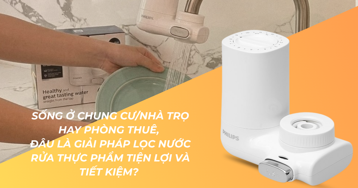 Sống ở chung cư thuê, đâu là giải pháp lọc nước tiện lợi và tiết kiệm?