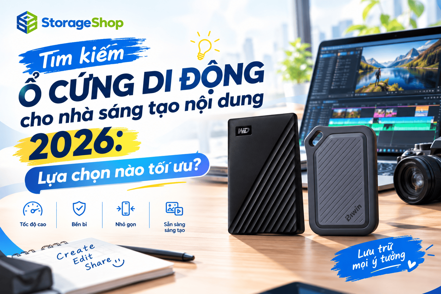 Tìm kiếm ổ cứng di động cho nhà sáng tạo nội dung 2026: Lựa chọn nào tối ưu?