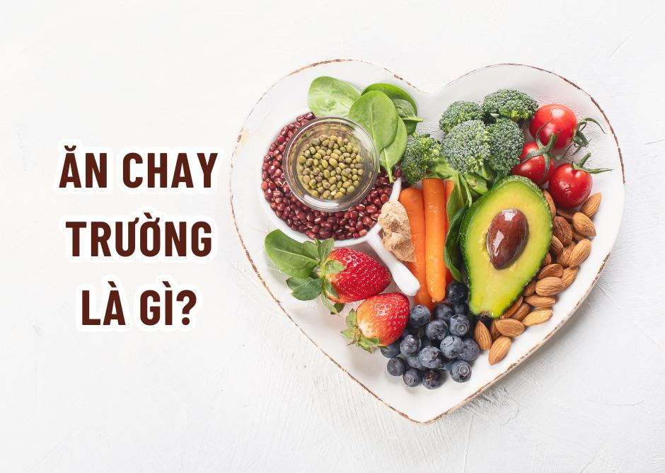 Ăn chay trường là gì? Gợi ý thực đơn ăn chay trường hấp dẫn