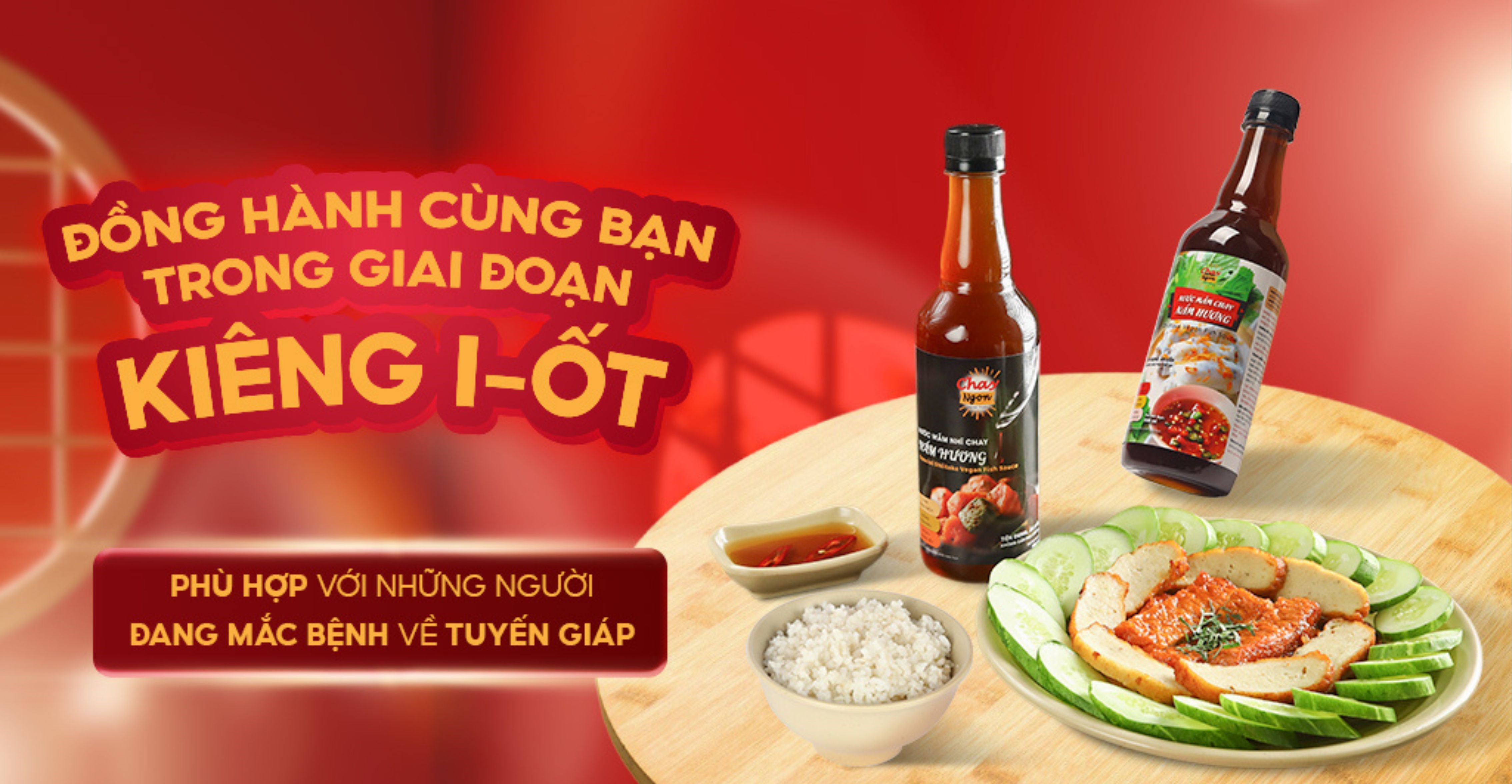 NƯỚC MẮM CHAY KHÔNG IOD – LỰA CHỌN AN TOÀN CHO NGƯỜI KIÊNG TUYẾN GIÁP