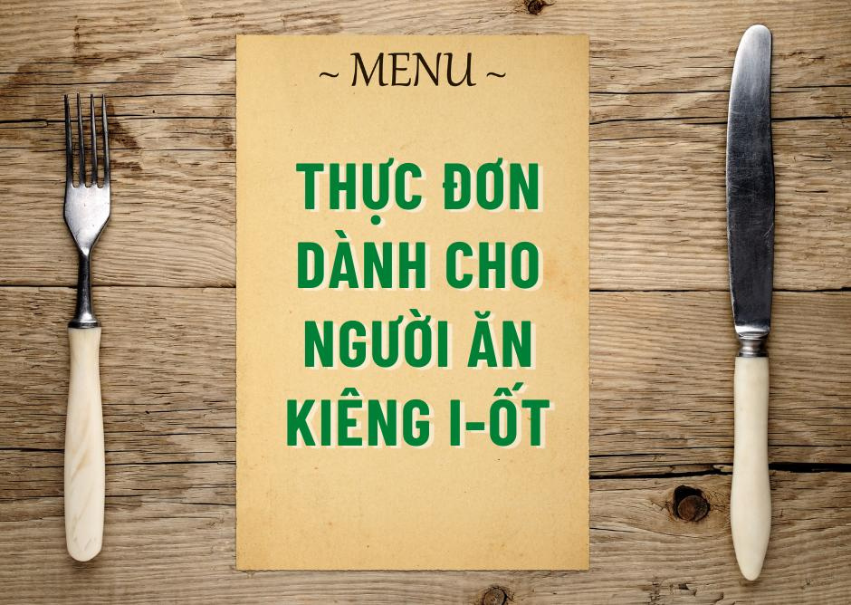 Gợi ý thực đơn phong phú cho người ăn kiêng i-ốt