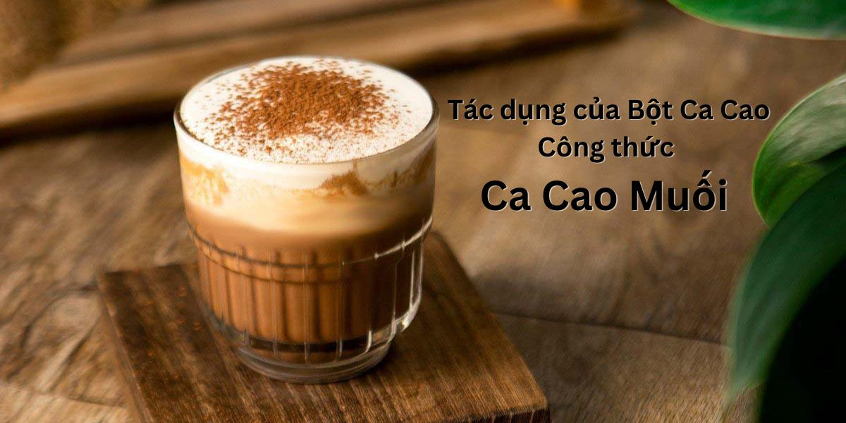 Những tác dụng không ngờ của bột ca cao