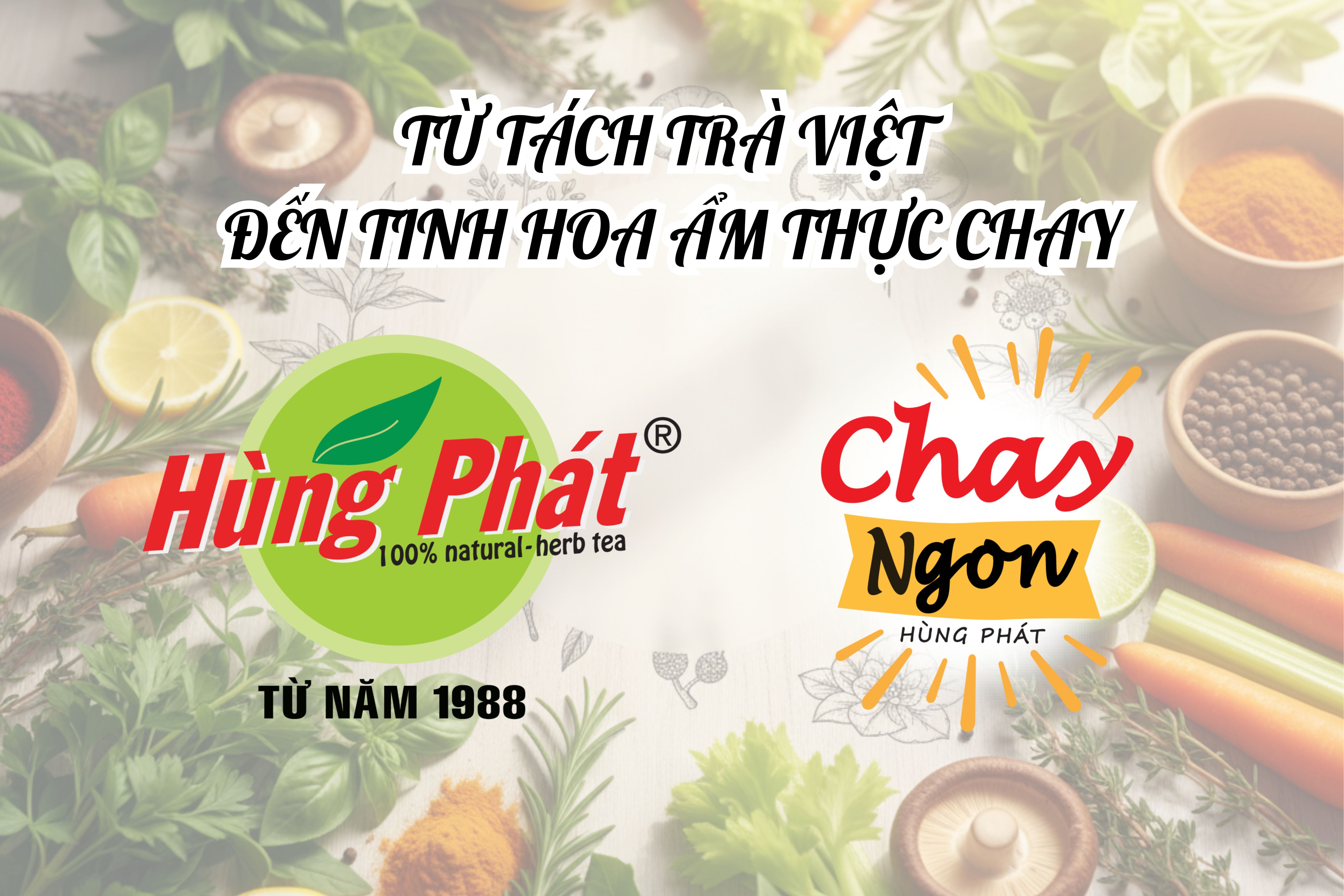 TỪ GIAN BẾP VIỆT ĐẾN BÀN ĂN AN NHIÊN – CÂU CHUYỆN THƯƠNG HIỆU HÙNG PHÁT