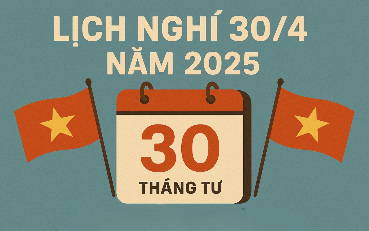 30/4 - 1/5 Là Ngày Gì? Ý Nghĩa Và Lịch Nghỉ 2025