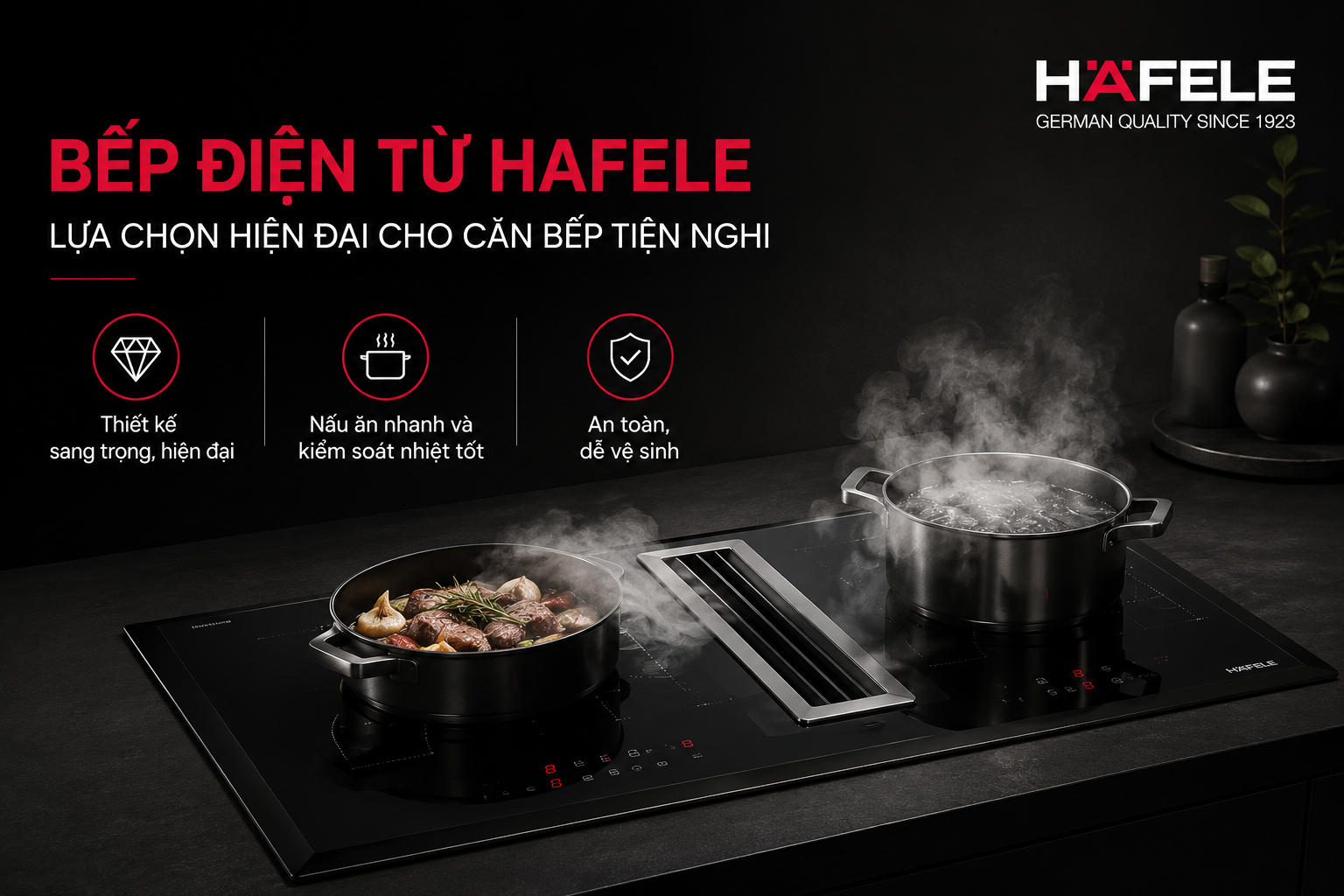 Tại sao nên lựa chọn bếp điện từ Hafele cho căn bếp hiện đại
