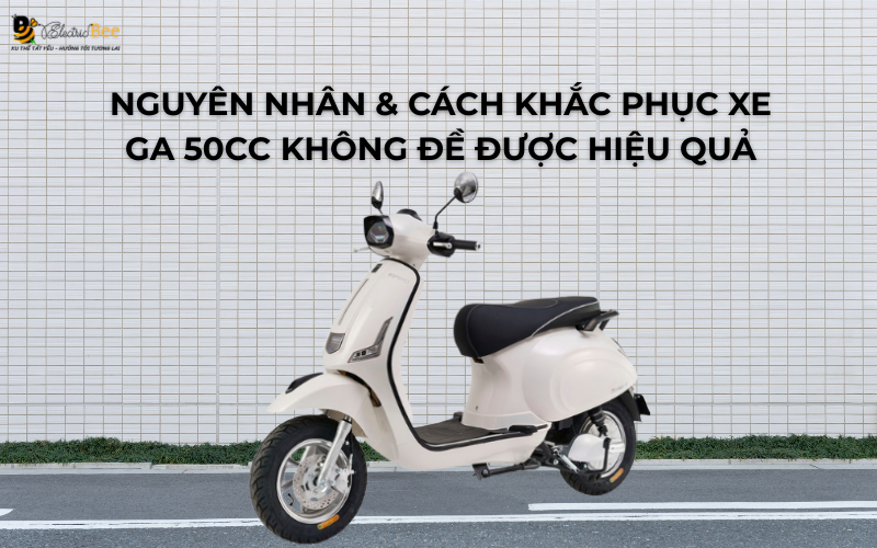 Nguyên nhân & Cách khắc phục xe ga 50cc không đề được hiệu quả