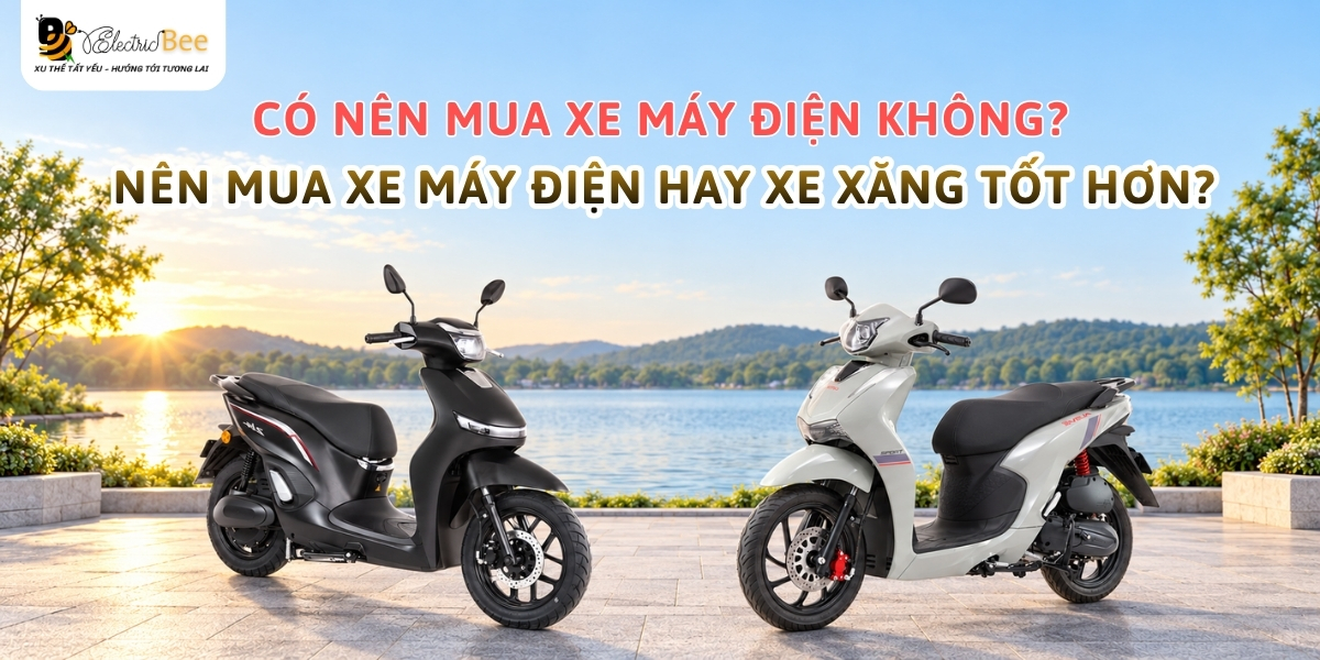 Có nên mua xe máy điện không? Nên mua xe máy điện hay xe xăng tốt hơn?