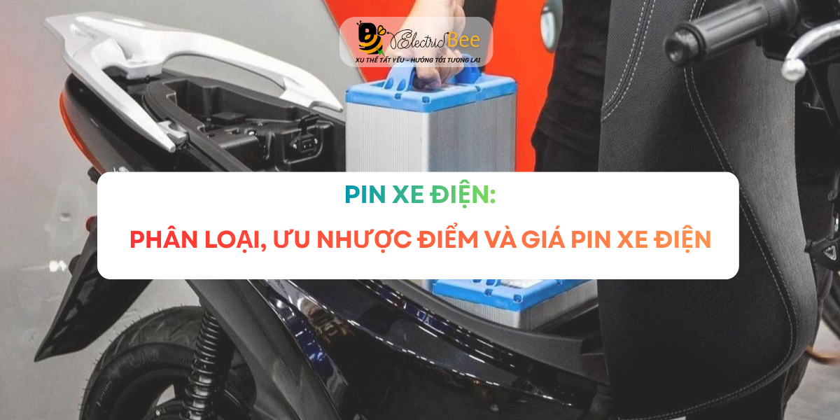 Pin xe điện: Phân loại, Ưu nhược điểm và giá pin xe điện 2026