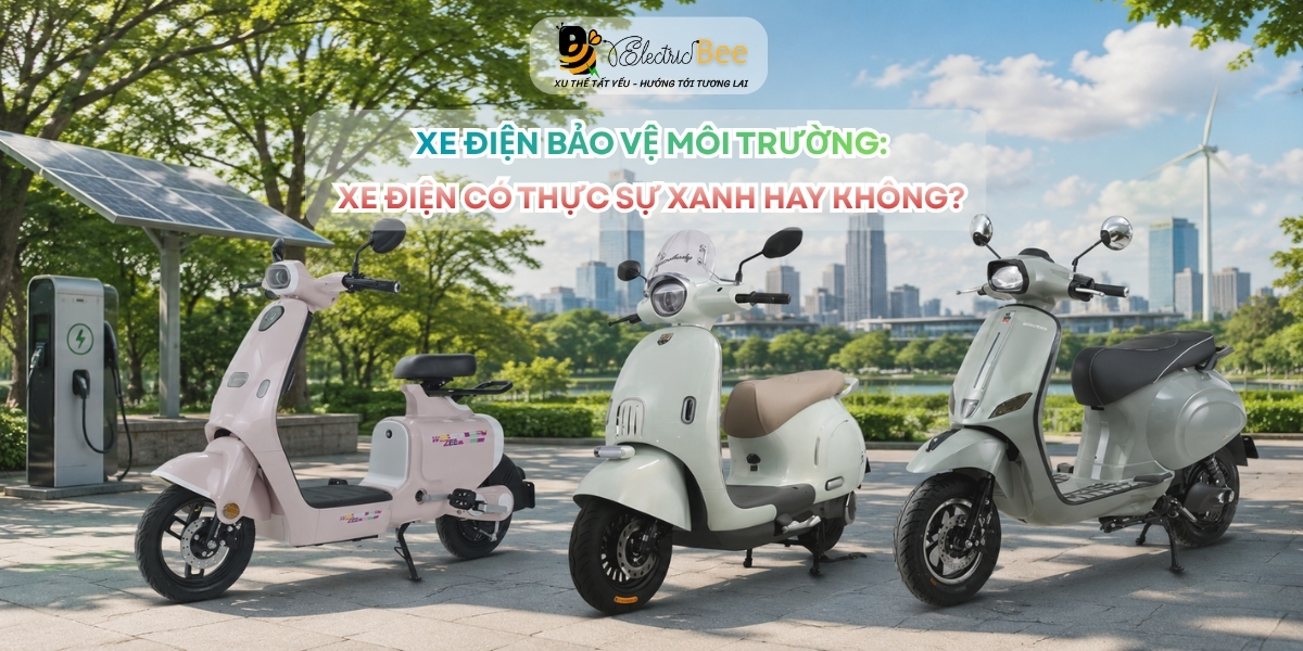 Xe điện bảo vệ môi trường: Xe điện có thực sự xanh hay không?