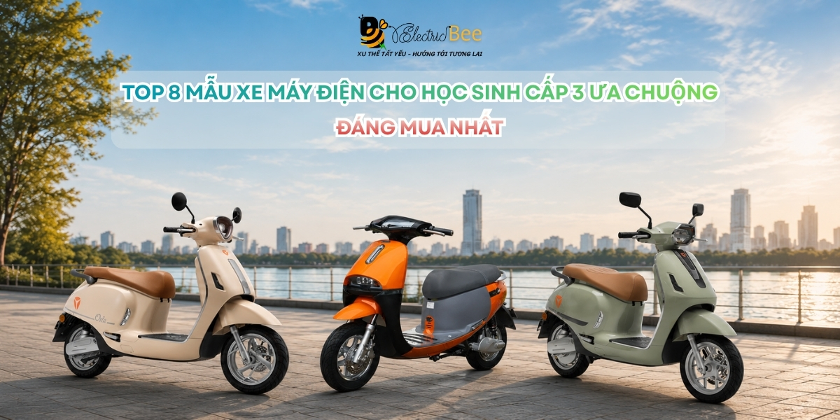 Top 8 mẫu xe máy điện cho học sinh cấp 3 ưa chuộng, đáng mua nhất 2026