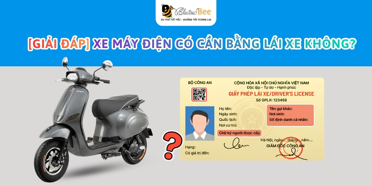 [GIẢI ĐÁP] Xe máy điện có cần bằng lái xe không?