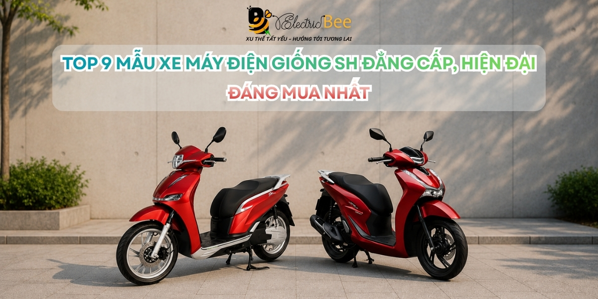 Top 9 mẫu xe máy điện giống SH đẳng cấp, hiện đại, đáng mua nhất 2026