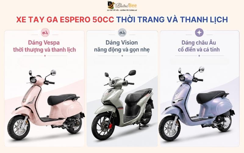 Các dòng xe Espero 50cc chạy xăng phổ biến hiện nay