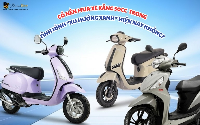 Có nên mua xe xăng 50cc trong tình hình chuyển đổi xanh hiện nay không?