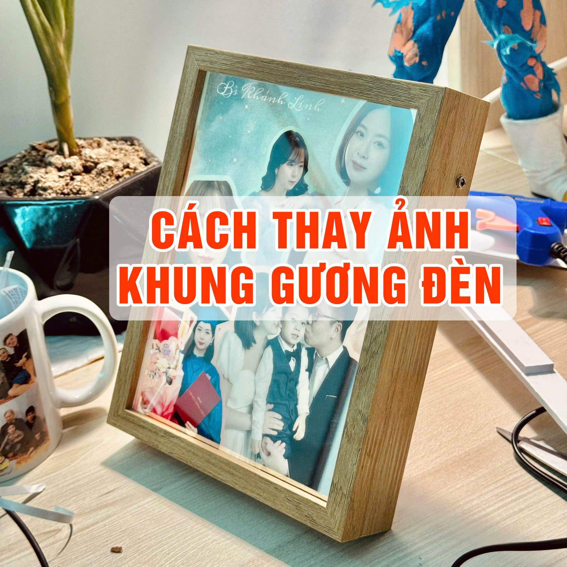 Video hướng dẫn cách thay ảnh khung gương đèn