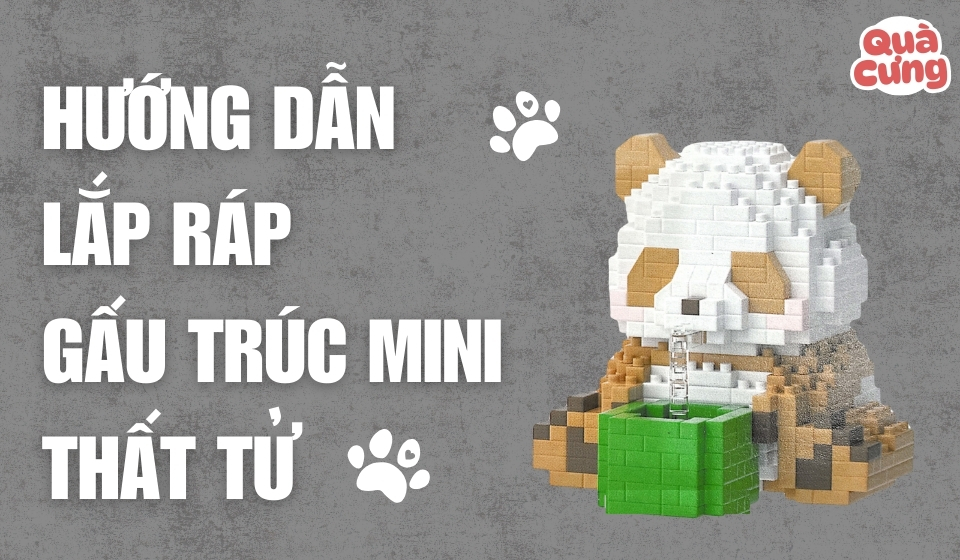 [KÈM ẢNH] Giấy hướng dẫn lắp lego gấu trúc Thất Tử - Quà Cưng