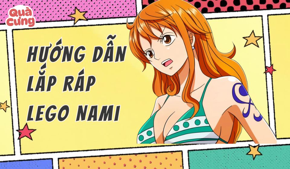 [KÈM ẢNH] Giấy hướng dẫn lắp lego nhân vật Nami One Piece - Quà Cưng