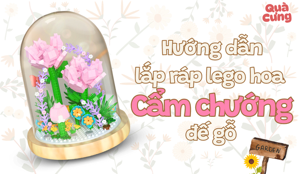 [KÈM ẢNH] Giấy hướng dẫn lắp lego hoa Cẩm chướng (bộ đế gỗ) - Quà Cưng
