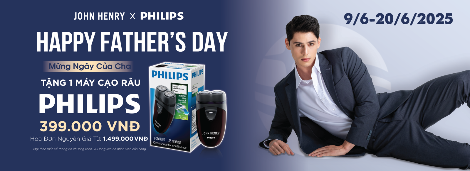 HAPPY FATHERS DAY - JOHN HENRY x PHILLIPS MỪNG NGÀY CỦA CHA - TẶNG 01 MÁY CẠO RÂU PHILLIPS TRỊ GIÁ 399K
