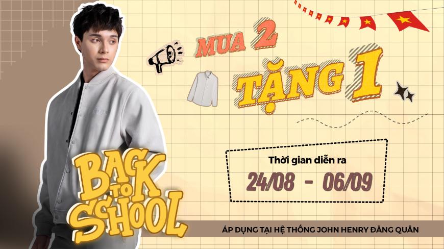 🔥 MUA 2 TẶNG 1 – BACK2SCHOOL CHÀO NĂM HỌC MỚI 🔥