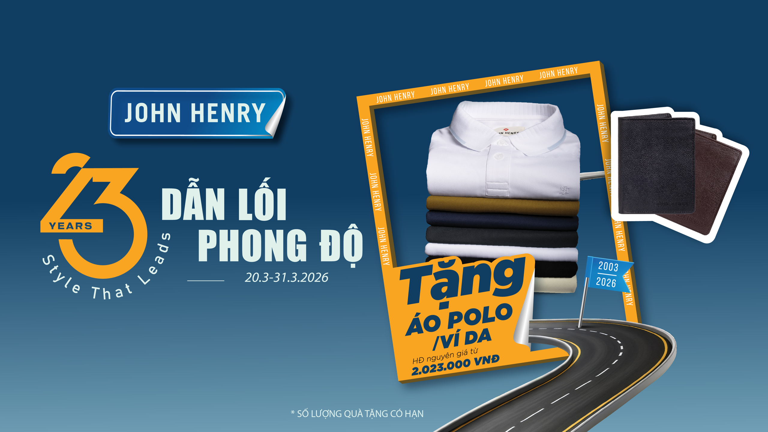 🎉 23 NĂM DẪN LỐI PHONG ĐỘ – JOHN HENRY TẶNG NGAY ÁO POLO/ VÍ DA