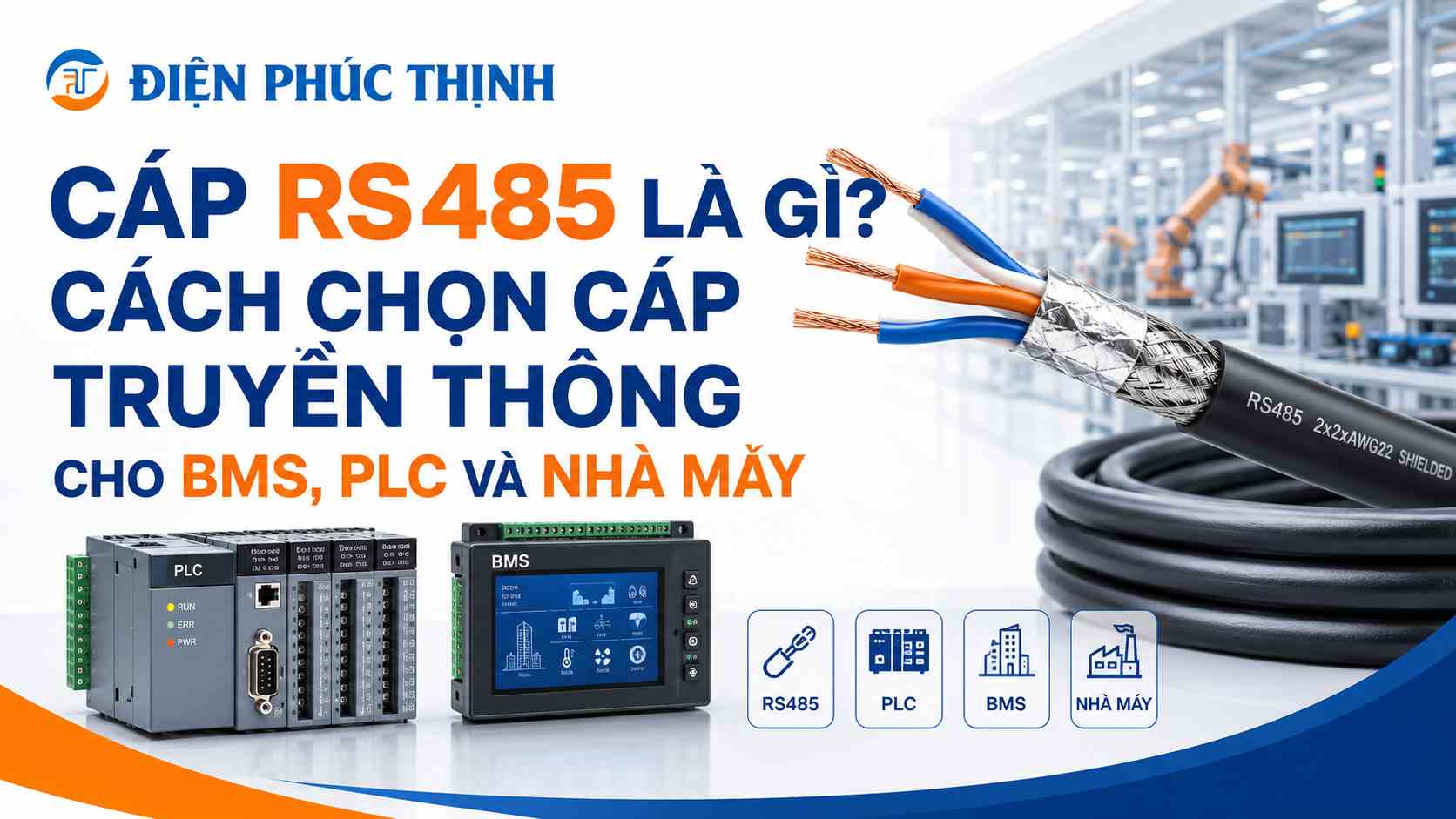Cáp RS485 Là Gì? Cách Chọn Cáp Truyền Thông Cho BMS, PLC Và Nhà Máy