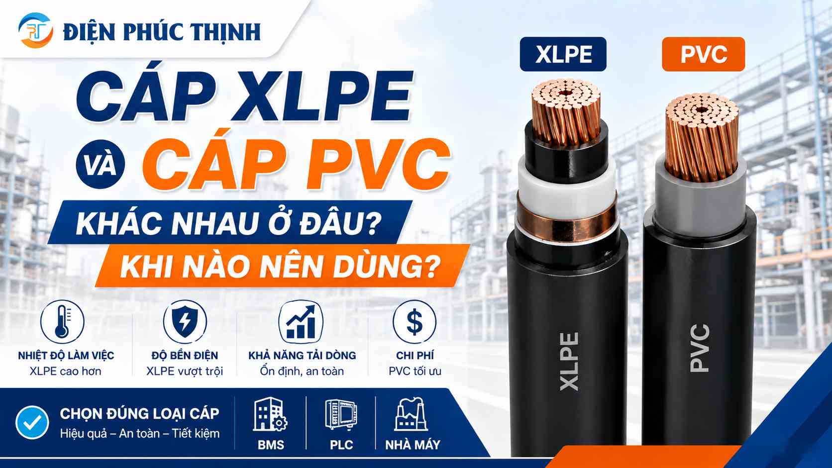 Cáp XLPE Và Cáp PVC Khác Nhau Ở Đâu? Khi Nào Nên Dùng?