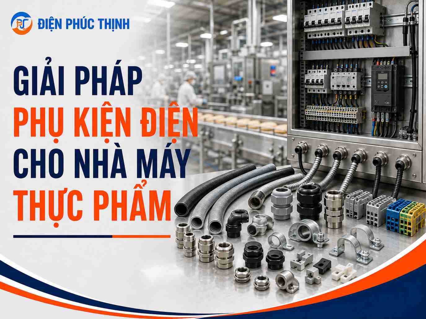 Giải Pháp Phụ Kiện Điện Cho Nhà Máy Thực Phẩm