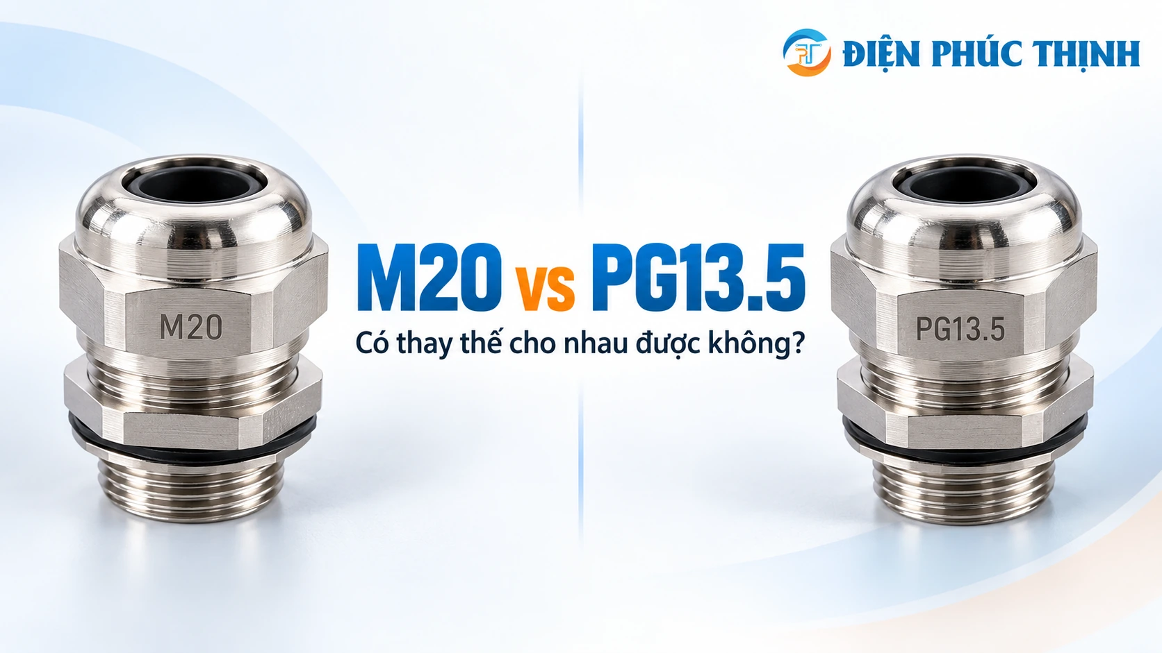 M20 Và PG13.5 Có Thay Thế Cho Nhau Được Không?