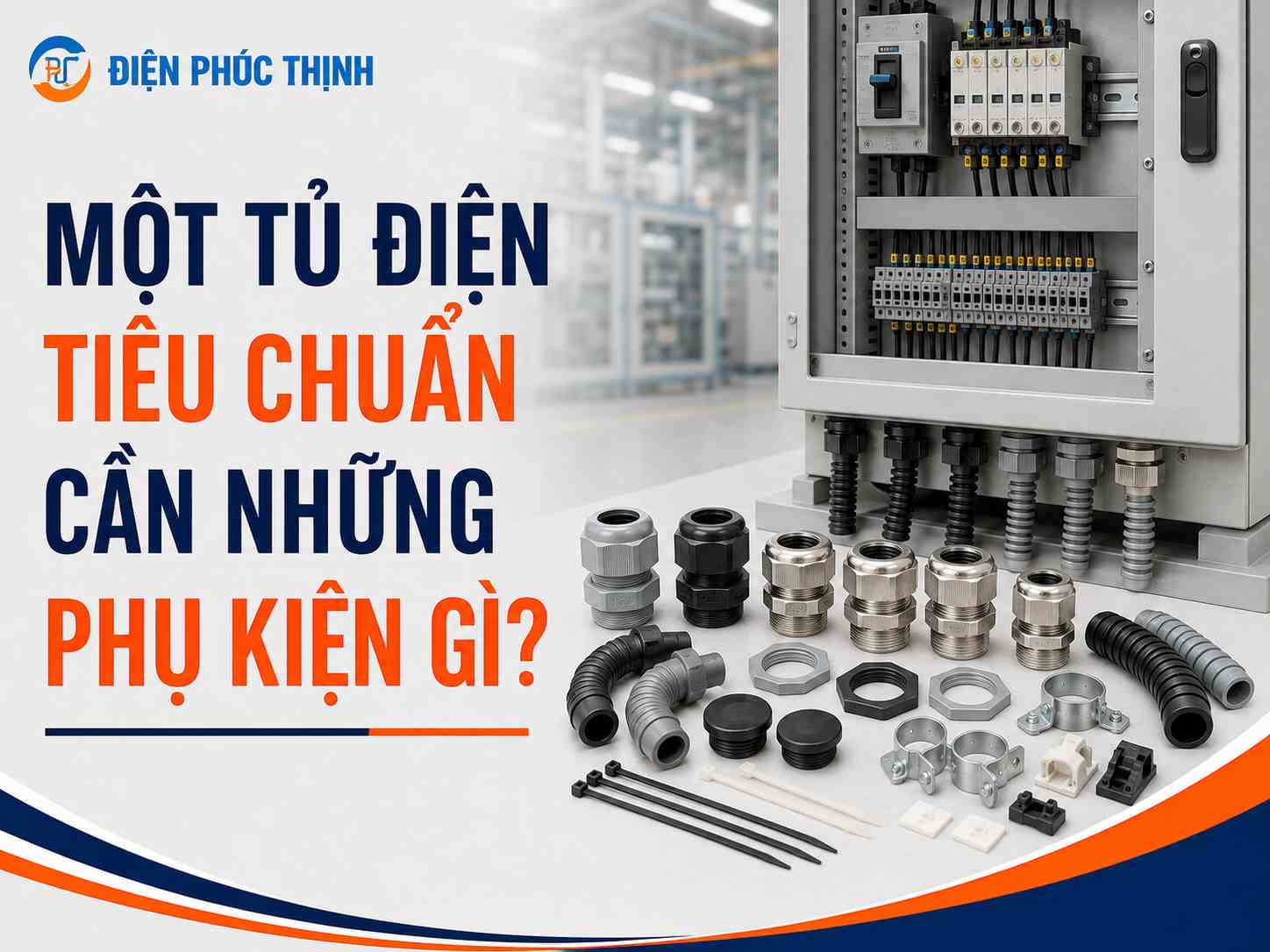 Một Tủ Điện Tiêu Chuẩn Cần Những Phụ Kiện Gì?