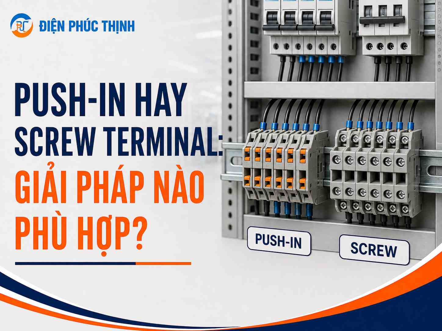 Push-in Hay Screw Terminal: Giải Pháp Nào Phù Hợp?