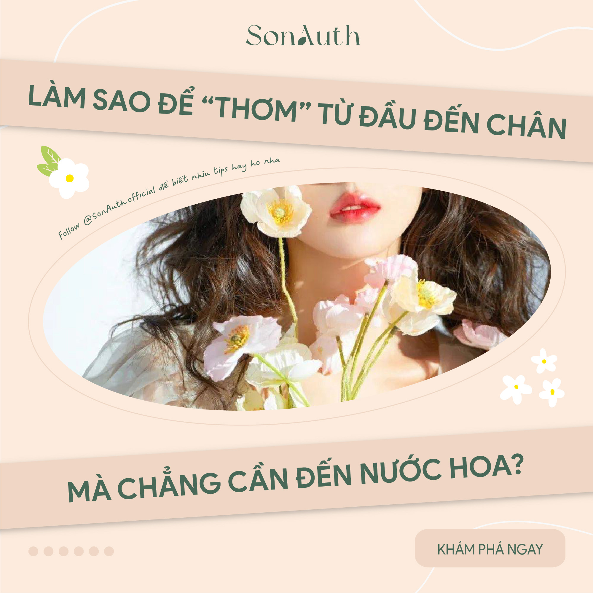 LÀM SAO ĐỂ “THƠM” TỪ ĐẦU ĐẾN CHÂN MÀ CHẲNG CẦN ĐẾN NƯỚC HOA? LÀM SAO ĐỂ “THƠM” TỪ ĐẦU ĐẾN CHÂN MÀ CHẲNG CẦN ĐẾN NƯỚC HOA?