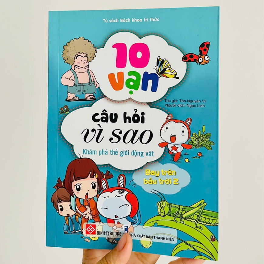 Sách -10 vạn câu hỏi vì sao -Truyện tranh khoa học cho trẻ từ 6 - 15 tuổi - Đinh Tị Books